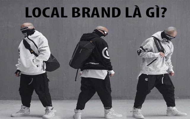 Tìm hiểu Local Brand là gì? Sự hình thành của các Local Brand